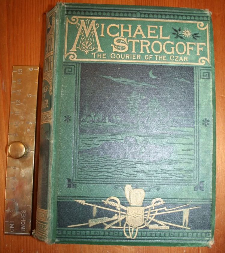   Michael Strogoff~FIRST UK EDITION~Jules Verne~The Courier to The Tzar