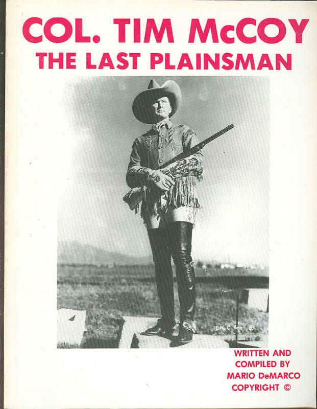 Col. Tim McCoy; The Last Plainsman   photo book  